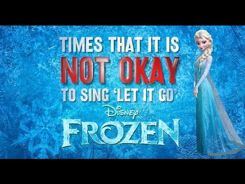 frozen-parody:-when-it's-not-okay-to-sing-'let-it-go'