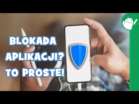 Jak blokować dostęp do aplikacji?