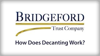 How Does Decanting a Trust Work