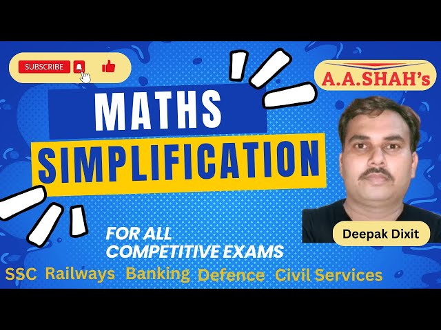 Simplification - Maths for all competitive exams by Deepak Dixit | SSC, Banking, Railways, NDA, CDS