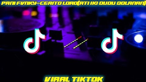 PANI FVNKY-CERITO LORO(ATI IKI DUDU DOLANAN)VIRAL TIKTOK MENGKANE 2023