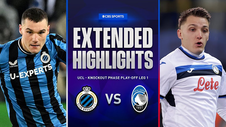 Club Brugge vs. Atalanta: Extended Highlights | UCL Knockout Phase Play-off Leg 1| CBS Sports Golazo