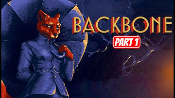 BACKBONE | PART 1 Gameplay Walkthrough No Commentary  FULL GAME
