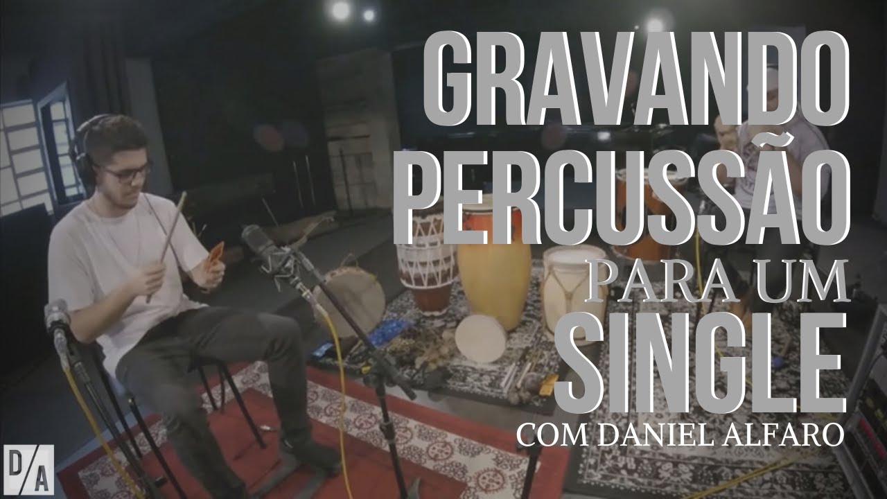 Daniel Alfaro | Gravando Percussão Para Um Single 