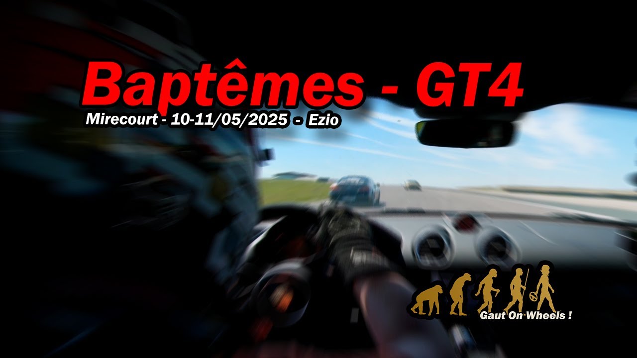 Trackday 10/11 mai 2025 - Baptêmes GT4 - Mirecourt : Ezio
