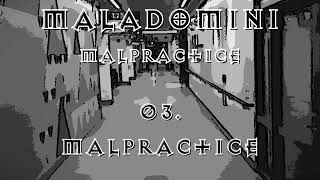 Maladomini - Malpractice