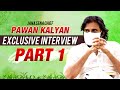 Interview part-1: Pawan Kalyan responds on 3-capitals, facilities to corona patients in AP