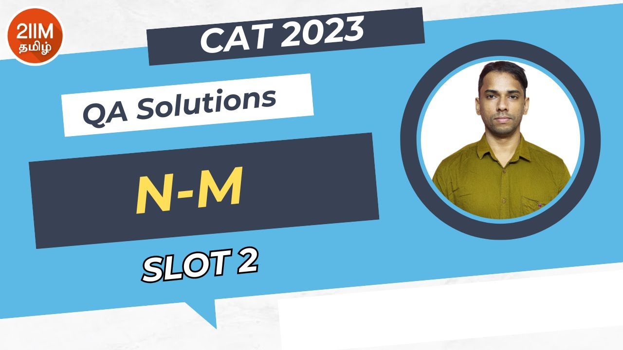 CAT 2023 Slot 2 | N-M | 2IIM Tamil CAT Prep | CAT 2024 - YouTube
