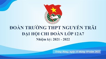 Báo Cáo Tổng Kết Công Tác Đoàn Và Phong Trào Thanh Niên Chi Đoàn 12A7 - Trường THPT Nguyễn Trãi