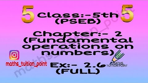 Ex:-2.6 class 5th(pseb)