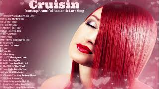 Cruisin Nonstop Beautiful Romantic?Love Song || Beautiful Relaxing Collection