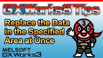 【GX Works3】 Replace the Data in the Specified Area at Once
