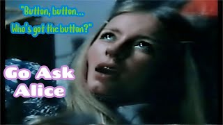 'Button, Button? Who's Got The Button?'  Go Ask Alice - 1973