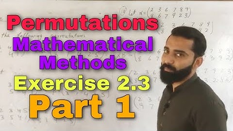 Permutations Exercise 2.3 Part 1 || Mathematical Methods by SM Yousaf || Easy Math
