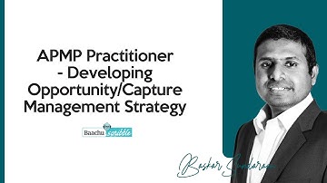 APMP Practitioner - Developing Opportunity/Capture Management Strategy | Baachu Scribble