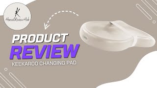 Highly Rated & Expensive Keekaroo Peanut Changing Pad Honest Review