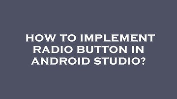 How to implement radio button in android studio?