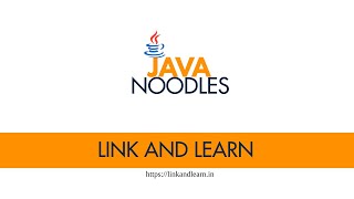 Java Program Structure | JAVA Noodles| Link And Learn