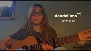 dandelions - ruth b. (cover by liz)