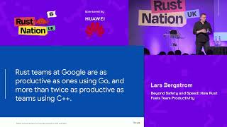 Lars Bergstrom - Beyond Safety and Speed: How Rust Fuels Team Productivity