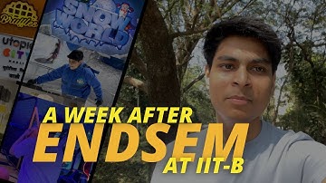 Week after ENDSEM at IIT-B || Vlog-7 || #iit #vlog