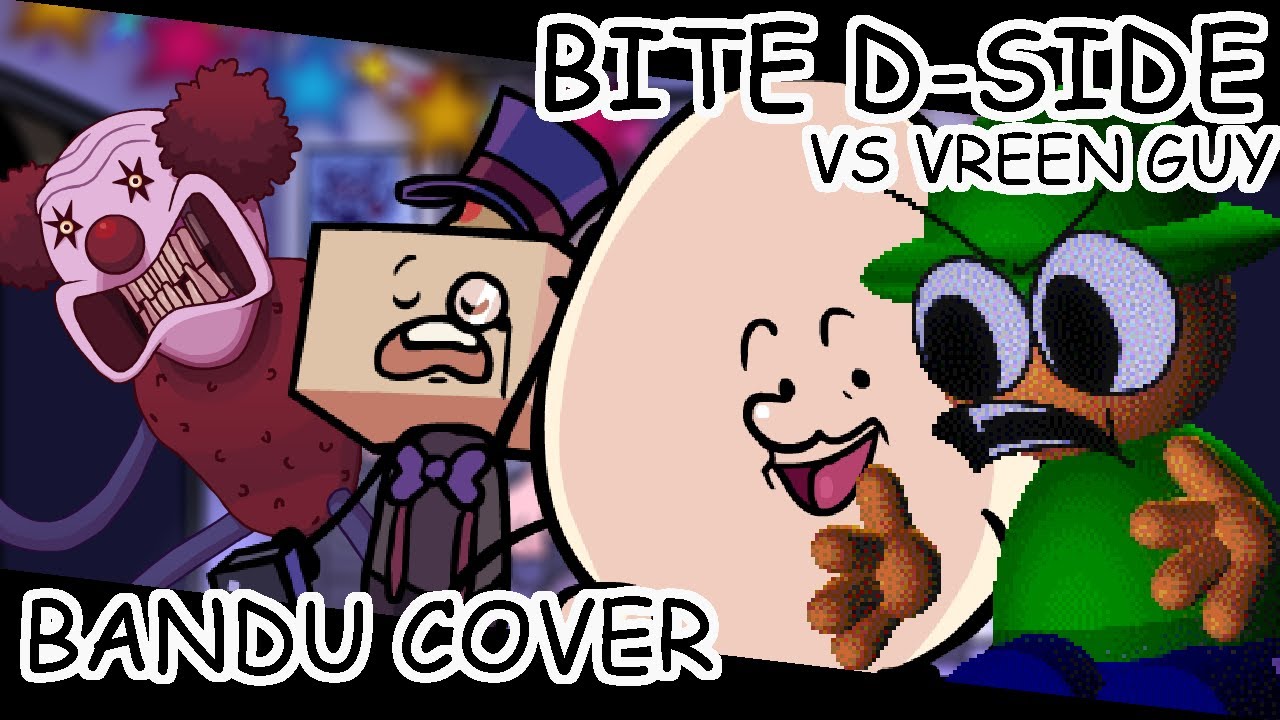 Bite D Side Vs Vreen Guy But Bandu And ONAF Characters Sings It