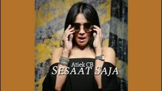 Atiek CB - Sesaat Saja - HQ Audio
