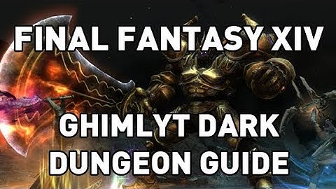 FFXIV: Ghimlyt Dark Quick Dungeon Guide
