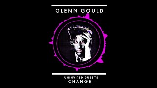 Celebrity Glenn Gould's Uninvited Guests - Change Interlude (Official Audio) Net Worth