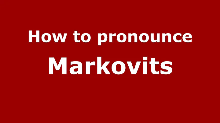 How to pronounce Markovits (Romanian/Romani...   -...