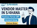 SAP S/4HANA Vendor Master | BP Groups, Vendor Account Groups, Partner Roles & Partner Schema