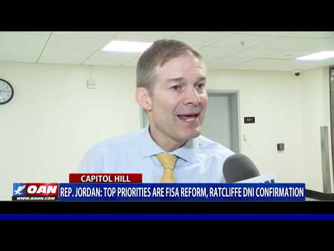 Rep. Jordan: Top priorities are FISA reform, Ratcliffe DNI confirmation