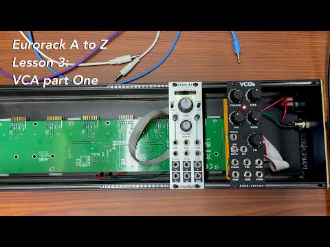 Eurorack A to Z Tutorial Lesson 3: VCA part one