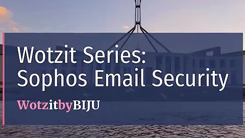 Whatzit!-Sophos Email Security