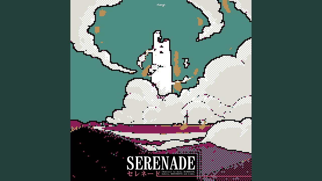 在 YouTube 上观看 Serenade (BLOKBUSTR Remix)