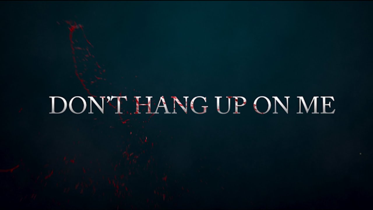 Don't Hang Up On Me