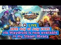 ◉  LIVE Mobile Legends 28th day of July 2025 via Waydroid is now available my Steam library