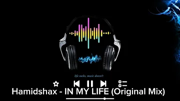 Hamidshax - IN MY LIFE (Original Mix)