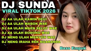 DJ SUNDA TERBARU VIRAL TIKTOK 2026_DJ AA ULAH KAWIN DEUI_AA ULAH BOHONG WAE_AA ULAH MAEN SELOT WAE