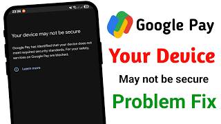 Your device may not be secure GPay Problem 2026 || Google Pay Your device may not be secure Problem
