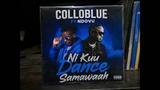 COLLOBLUE FT NDOVU KUU - DANCE SAMAWAAH - (New version) #colloblue #dancesamawaah 