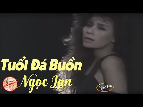 Video Tuổi Đá Buồn - NGỌC LAN ( Nhạc Chất Lượng Cao MV HD ) - youtube