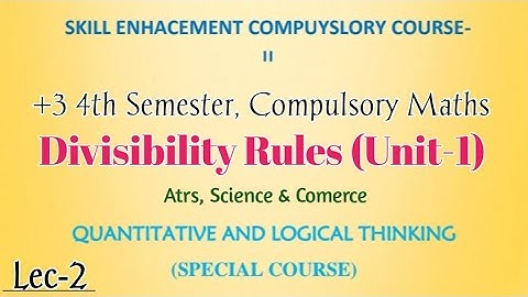 +3 4th Semester | SECC-2 | Qualitative & Logical Thinking | Unit-1 | Divisibility Rules