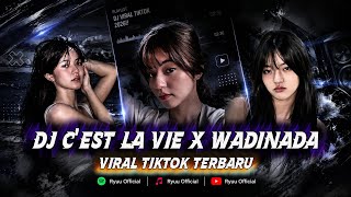 DJ C'EST LA VIE X WADINADA DUDADIA VIRAL TIKTOK🎧