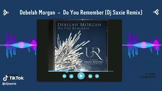 Debelah Morgan  Do You Remember dj Saxie Remix
