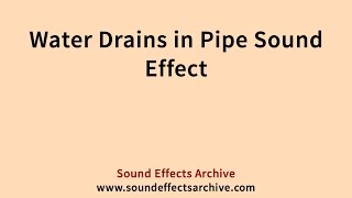 Water Drains in Pipe Sound Effect - Royalty Free