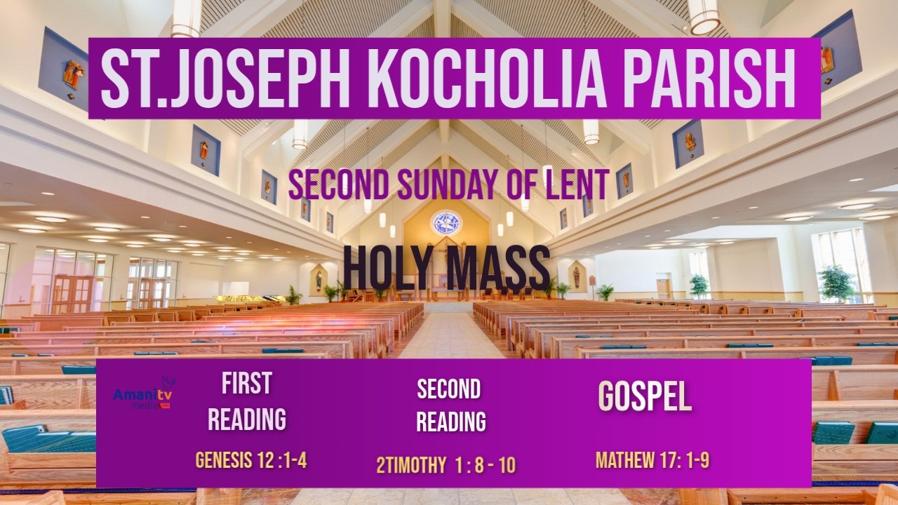 AMANI MEDIA TV LIVE | SECOND SUNDAY OF LENT - ST.JOSEPH KOCHOLIA PARISH
