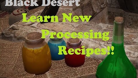 Black Desert Online - Console - How to Learn New recipes for Processing, Cooking, & Alchemy.