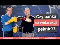 Czy bańka na rynku akcji pęknie? Jak wraz z Maćkiem Pielokiem inwestujemy w akcje?