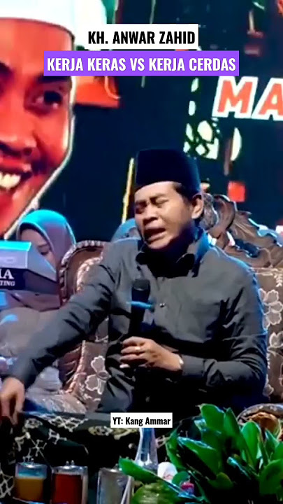 KH. ANWAR ZAHID || KERJA KERAS VS KERJA CERDAS || NGAJI 1 MENIT #shorts #ngaji #anwarzahidlucu